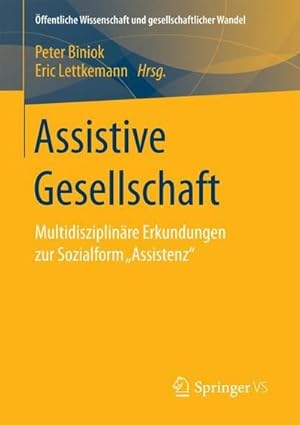 Imagen del vendedor de Assistive Gesellschaft : Multidisziplinre Erkundungen zur Sozialform Assistenz a la venta por AHA-BUCH GmbH