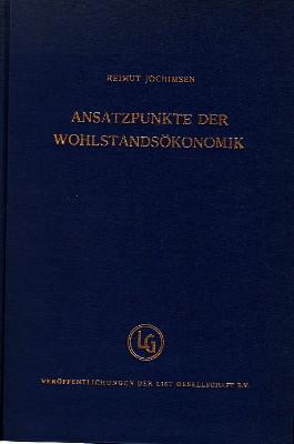 Seller image for Ansatzpunkte der Wohlstandskonomik. Versuch einer Neuorientierung im Bereich der normativen Lehre vom wirtschaftlichen Wohlstand. for sale by Antiquariat Jenischek