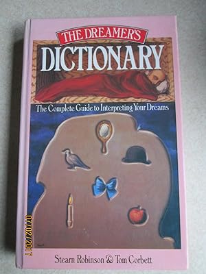 The Dreamer's Dictionary: The Complete Guide to Interpreting Your Dreams