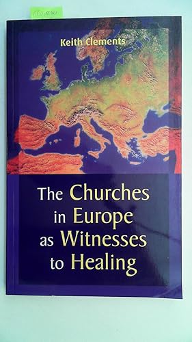 Bild des Verkufers fr The Churches in Europe as Witnesses to Healing, zum Verkauf von Antiquariat Maiwald