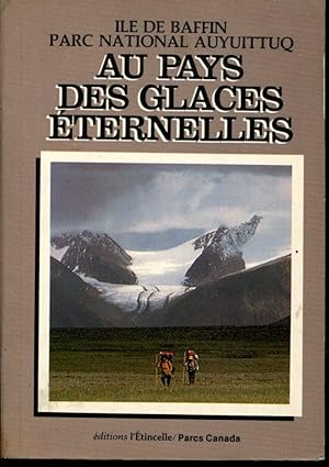 Seller image for Iles de Baffin, Parc National Auyuittuq, AU PAYS DES GLACES ETERNELLES for sale by Sylvain Par