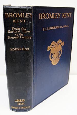 Immagine del venditore per BROMLEY KENT. FROM THE EARLIEST TIMES TO THE PRESENT CENTURY. COMPILED FROM MATERIALS COLLECTED FROM ORIGINAL SOURCES BY VARIOUS HANDS. WITH A CHAPTER ON THE MANOR AND THE PLACE BY PHILIP NORMAN. venduto da Marrins Bookshop