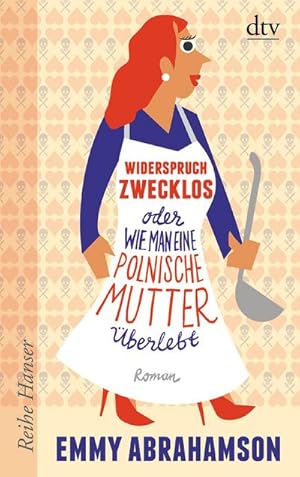 Bild des Verkufers fr Widerspruch zwecklos oder Wie man eine polnische Mutter berlebt: Roman (Reihe Hanser) zum Verkauf von AHA-BUCH