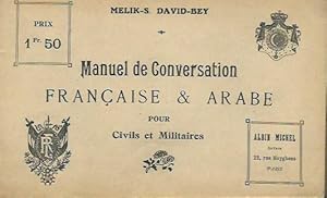 Imagen del vendedor de Manuel de Conversation Francaise & Arabe pour Civils et Militaires. Avec la prononciation. a la venta por Antiquariat Carl Wegner