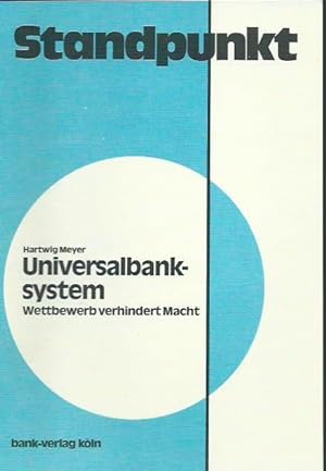 Imagen del vendedor de Universalbanksystem. Wettbewerb verhindert Macht. (= Standpunkt). a la venta por Antiquariat Carl Wegner