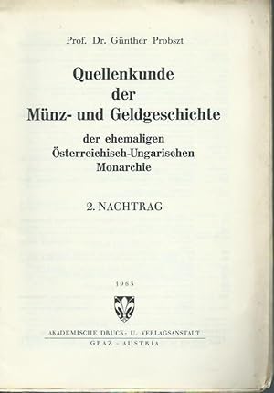 Seller image for Quellenkunde der Mnz- und Geldgeschichte der ehemaligen sterreichisch - Ungarischen Monarchie. 2. Nachtrag. for sale by Antiquariat Carl Wegner