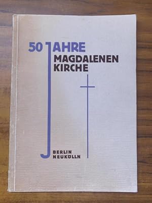 50 Jahre Magdalenenkirche ( Magdalenen Kirche) Berlin Neukölln.