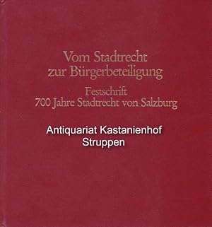 Bild des Verkufers fr Vom Stadtrecht zur Brgerbeteiligung.,Festschrift 700 Jahre Stadtrecht von Salzburg., zum Verkauf von Antiquariat Kastanienhof