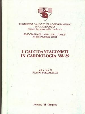 Seller image for i calcioantagonisti in cardiologia '88 - '89 for sale by Librodifaccia