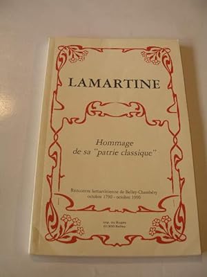 LAMARTINE , HOMMAGE DE SA " PATRIE CLASSIQUE " , RENCONTRE LAMARTINIENNE DE BELLEY-CHAMBERY , OCT...