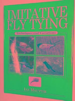 Seller image for Imitative fly tying: techniques and variations for sale by Cotswold Internet Books
