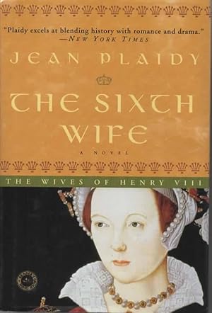 The Sixth Wife: The Wives of Henry VIII (Large Print)