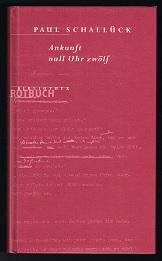 Ankunft null Uhr zwölf (Roman). -