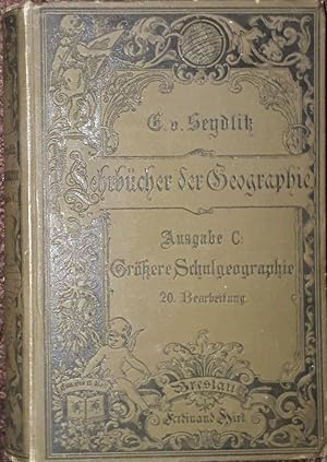 E. v. Seydlitz'sche Geographie. C: Größere Schul - Geographie.
