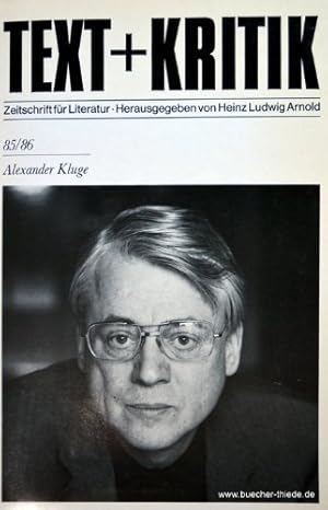 Text und Kritik : Zeitschrift für Literatur. Heft 85/86, Alexander Kluge