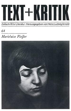 Text und Kritik : Zeitschrift für Literatur. Heft 64, Marieluise Fleißer Text + Kritik ; H. 64; T...