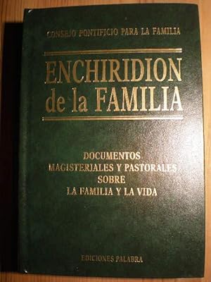 Enchiridion de la Familia. Documentos magisteriales y pastorales sobre la familia y la vida (1965...