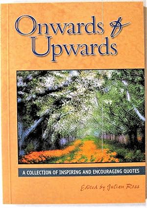 Seller image for Onwards & Upwards. a Collection of Inspiring and Encouraging Quotes for sale by Ken Jackson