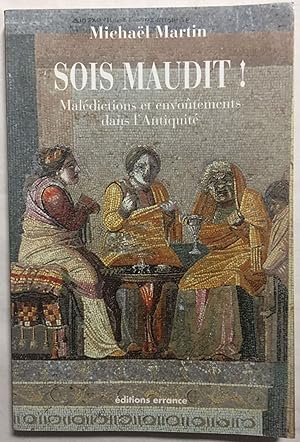 Sois maudit ! Malédictions et envoûtements dans l'Antiquité