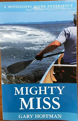 Seller image for Mighty Miss: A Mississippi River Experience for sale by Epilonian Books