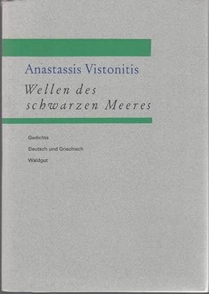 Bild des Verkufers fr Wellen des schwarzen Meeres. Gedichte. Griechisch / Deutsch (= Bodoni Druck, 65). Nr. 50 / 300 nummierten und vom Autor signirten Exemplaren zum Verkauf von Graphem. Kunst- und Buchantiquariat