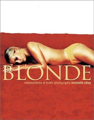 Seller image for Blonde: Masterpieces of Erotic Photography by Michelle Olley (2002-08-28) for sale by JLG_livres anciens et modernes
