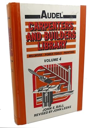 Seller image for AUDEL CARPENTERS AND BUILDERS LIBRARY, VOL. 4 : Millwork, Power Tools, Painting for sale by Rare Book Cellar