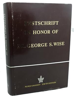 Image du vendeur pour FESTSCHRIFT : In Honor of Dr. George S. Wise mis en vente par Rare Book Cellar