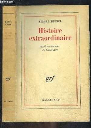 Immagine del venditore per HISTOIRE EXTRAORDINAIRE- ESSAI SUR UN REVE DE BAUDELAIRE venduto da Le-Livre