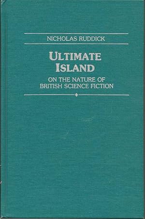 Image du vendeur pour Ultimate Island. On The Nature Of British Science Fiction mis en vente par First Place Books - ABAA, ILAB