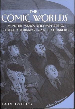 The Comic Worlds Of Peter Arno, William Steig, Charles Addams and Saul Steinberg