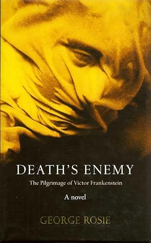 Bild des Verkufers fr Death's Enemy. The Pilgrimage Of Victor Frankenstein zum Verkauf von First Place Books - ABAA, ILAB