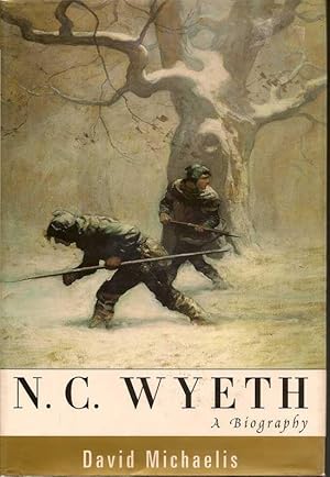 Seller image for N. C. Wyeth: A Biography for sale by First Place Books - ABAA, ILAB