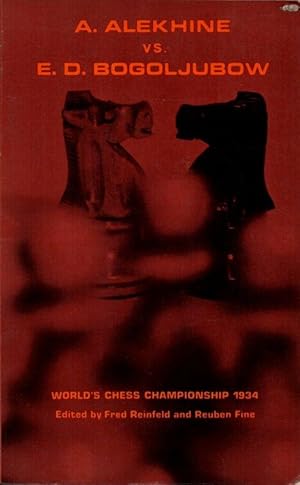 Image du vendeur pour A. Alekhine Vs. E.D. Bogoljubow: World's Chess Championship 1934 mis en vente par Clausen Books, RMABA