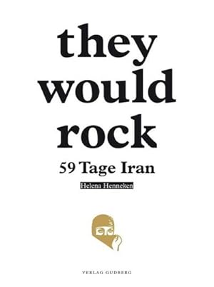 Seller image for they would rock : 59 Tage Iran for sale by AHA-BUCH GmbH