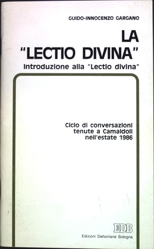 Seller image for La "Lectio divina" Introduzione alla Lectio divina; Ciclo di conversazioni tenute a Camaldoli nell'estate 1986; for sale by books4less (Versandantiquariat Petra Gros GmbH & Co. KG)