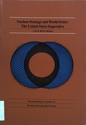 Seller image for Nuclear Strategy and World Order: The United State Imperative. World Order Models Project, Working Paper Number 23; for sale by books4less (Versandantiquariat Petra Gros GmbH & Co. KG)