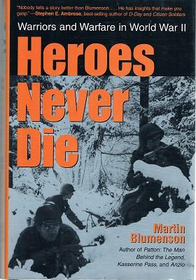 Seller image for Heroes Never Die: Warriors And Warfare In World War II for sale by Marlowes Books and Music