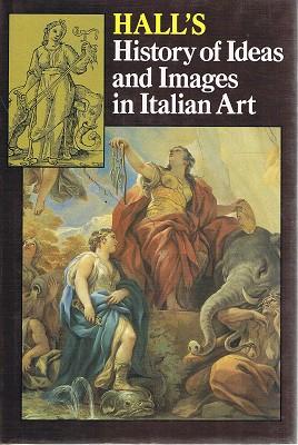 Hall's History Of Ideas And Images In Italian Art.