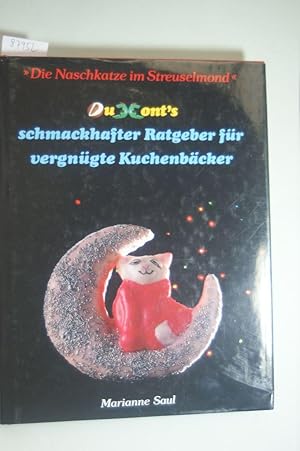 DuMonts schmackhafter Ratgeber für vergnügte Kuchenbäcker. `Die Naschkatze im Streuselmond`