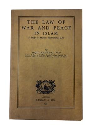 The Law of War and Peace in Islam: A Study in Muslim International Law