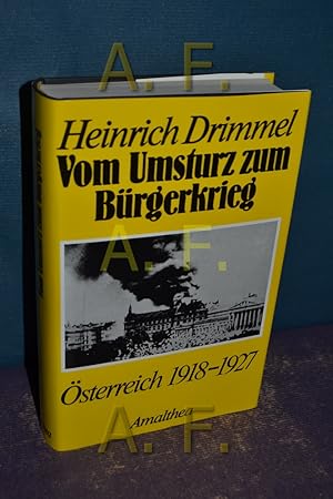 Image du vendeur pour Vom Umsturz zum Brgerkrieg. sterreich 1918 - 1927 mis en vente par Antiquarische Fundgrube e.U.