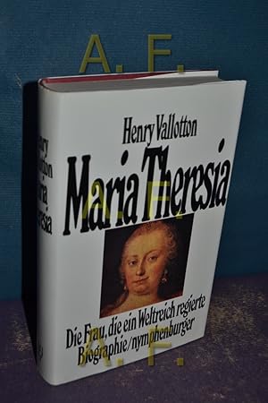 Bild des Verkufers fr Maria Theresia : d. Frau, d.e. Weltreich regierte , Biographie. [Aus d. Franz. von Ulla Leippe] zum Verkauf von Antiquarische Fundgrube e.U.