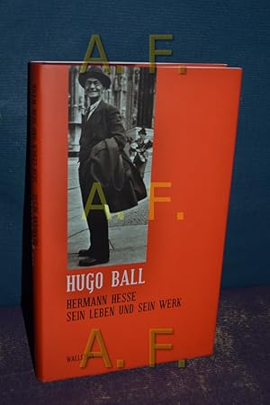 Bild des Verkufers fr Hermann Hesse : sein Leben und sein Werk (Ball, Hugo: Smtliche Werke und Briefe 8) zum Verkauf von Antiquarische Fundgrube e.U.