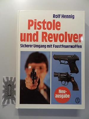 Pistole und Revolver - Sicherer Umgang mit Faustfeuerwaffen.