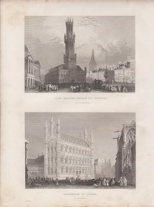 Orig. Stahlstich Belgien - Der Grosse Turm zu Brügge in Flandern; Rathaus zu Löwen in Brabant.