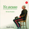 Seller image for Yo Acuso: La verdad se abre camino. El caso Dreyfus for sale by AG Library