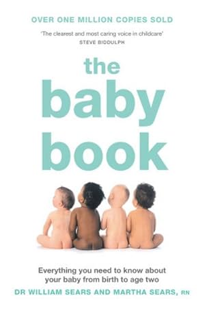 Seller image for The Baby Book: Everything You Need to Know About Your Baby from Birth to Age Two : Everything you need to know about your baby from birth to age two for sale by AHA-BUCH