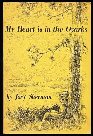 My Heart is in the Ozarks (An Ozark heritage book), (Mit SIGNATUR des Autors)