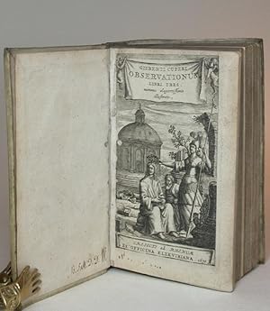 Observationum libri tres. In quibus multi auctorum loci, qua explicantur, qua emendantur, varii r...